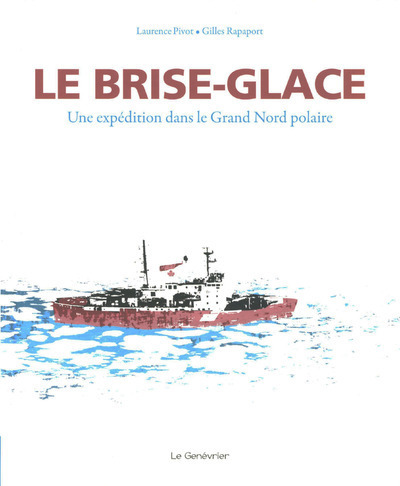 Le  brise-glace : une expédition dans le Grand Nord polaire