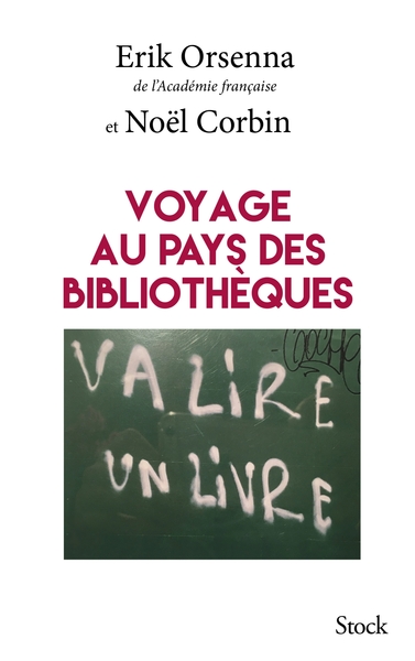 Voyage au pays des bibliothèques : lire aujourd'hui, lire demain. rapport nع 2017-35