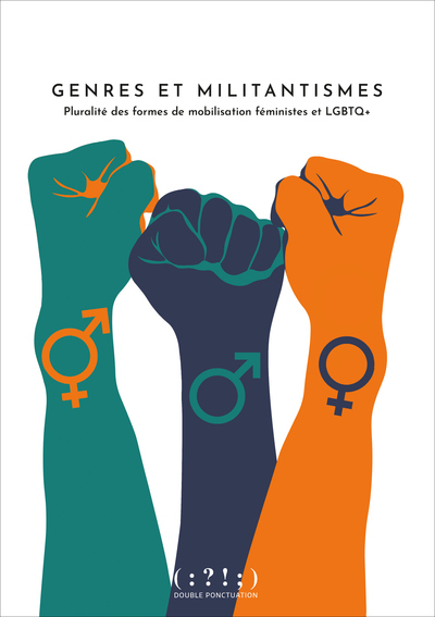 Genres et militantismes : pluralité des formes de mobilisations féministes et LGBTQ+