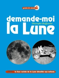 Demande-moi la lune : La face cachée de la lune expliquée aux enfants