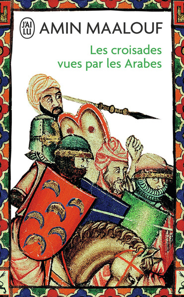 Les  croisades vues par les Arabes : Récit