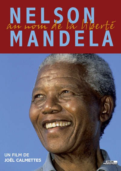 Nelson Mandela : au nom de la liberté