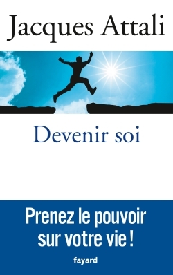 Devenir soi : prenez le pouvoir sur votre vie !