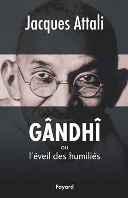 Gândhî ou L'éveil des humiliés : biographie