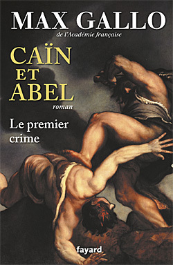 Caïn et Abel : le premier crime. roman