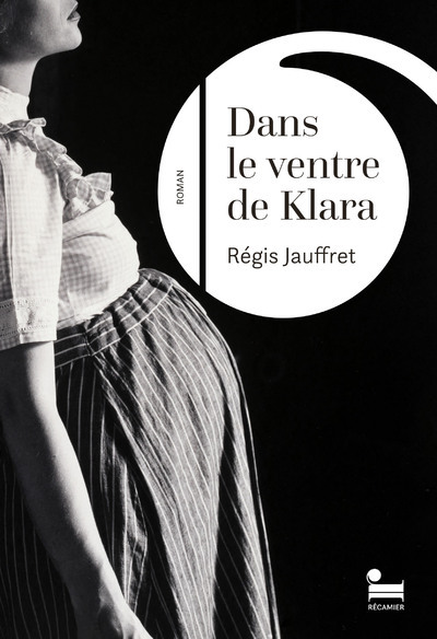 Dans le ventre de Klara : roman