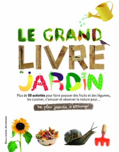 Le  grand livre du jardin : ne plus jamais s'ennuyer