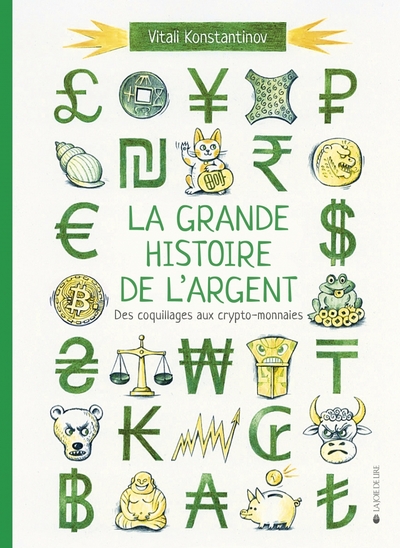 La  grande histoire de l'argent : des coquillages aux crypto-monnaies