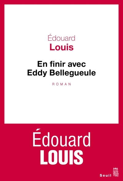 En finir avec Eddy Bellegueule : roman