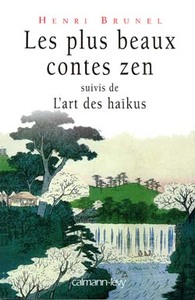 Les Plus beaux contes zen suivis de l'art des haïkus