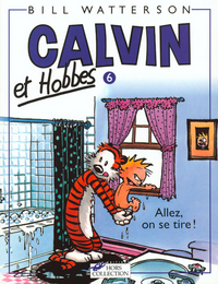 Allez, on se tire ! : Calvin et Hobbes