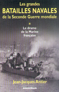 Les Grandes batailles navales de la Seconde Guerre mondiale : le drame de la Marine française