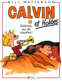 Debout, tas de nouilles ! : Calvin et Hobbes