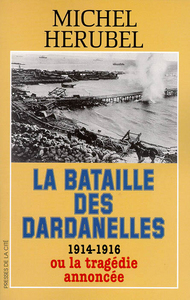 La Bataille des Dardanelles ou la tragédie annoncée