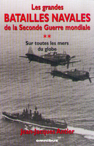 Les Grandes batailles navales de la Seconde Guerre mondiale : sur toutes les mers du globe