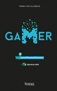 Gamer. 01 : Nouveau port