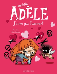 Mortelle Adèle.04 : J'aime pas l'amour !