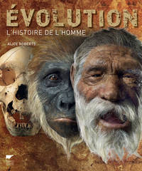 Evolution : l'histoire de l'homme