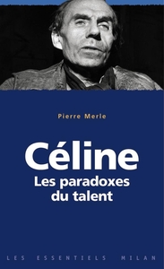 Céline, les paradoxes du talent