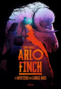 Arlo Finch 01 : Le mystère des Longs Bois