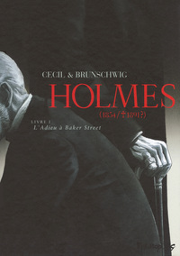 Holmes (1854 / 1891 ?) : Livre 1 : L'Adieu à Baker Street