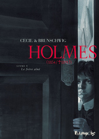 Holmes (1854 / 1891 ?) : Livre 5 : Le frère aîné