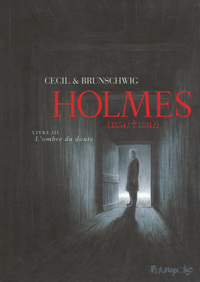 Holmes (1854 / 1891 ?) : Livre 3 : L'ombre du doute