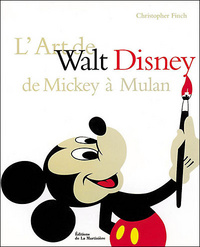 L'Art de Walt Disney de Mickey à Mulan
