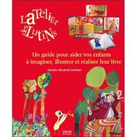 L'Atelier des lutins : un guide pour aider les enfants à imaginer, illustrer et réaliser leur livre