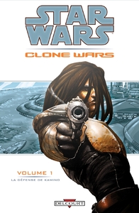 Star wars : Clone wars. 01 : La défense de Kamino