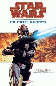 Star wars : Clone wars. 02 : Victoires et sacrifices