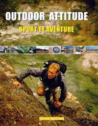 Outdoor attitude : Sport et aventure