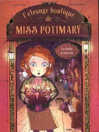 L'étrange boutique de Miss Potimary. 01 : La boîte à secrets