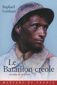 La bataillon créole : guerre de 1914-1918