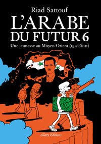 L'Arabe du futur. 06 : Une jeunesse au Moyen-Orient (1994-2011)