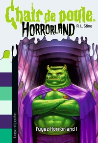 Chair de poule : Horrorland : Fuyez Horrorland !