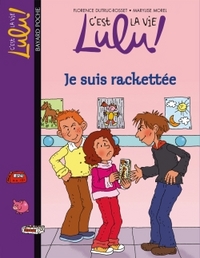C'est la vie Lulu !. 10 : Je suis rackettée