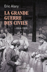 La Grande guerre des civils : 1914-1919