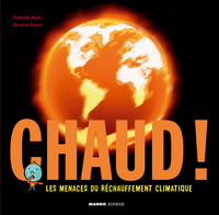 Chaud ! : Les menaces du réchauffement climatique