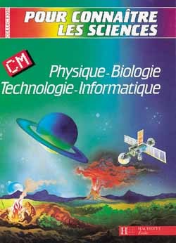 PHYSIQUE/BIOLOGIE/TECHNOLOGIE/INFORMATIQUE CM - LIVRE DE L´ELEVE