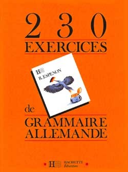 230 EXERCICES DE GRAMMAIRE ALLEMANDE