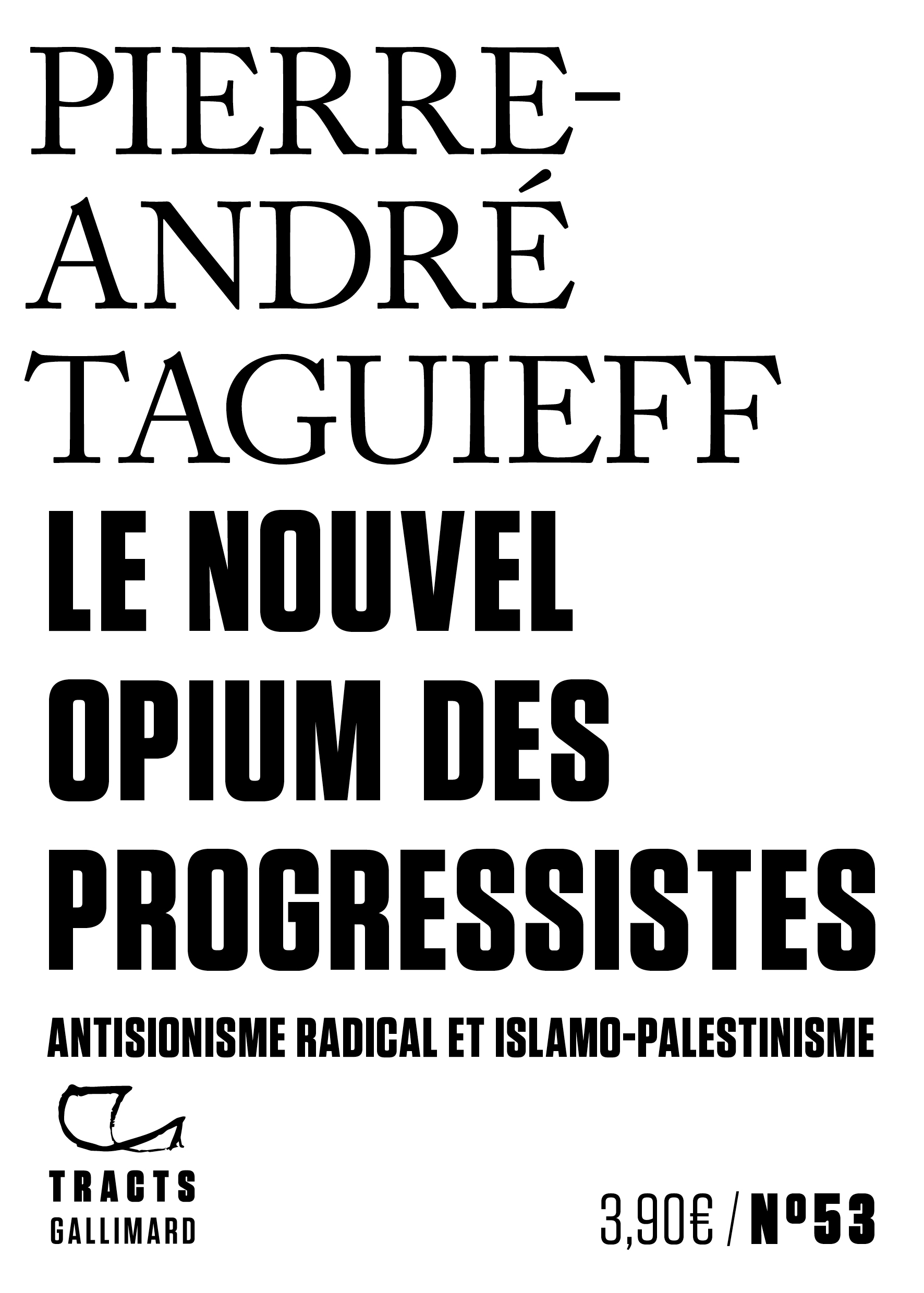 NOUVEL OPIUM DES PROGRESSISTES - ANTISIONISME RADICAL ET ISLAMO-PALESTINISME
