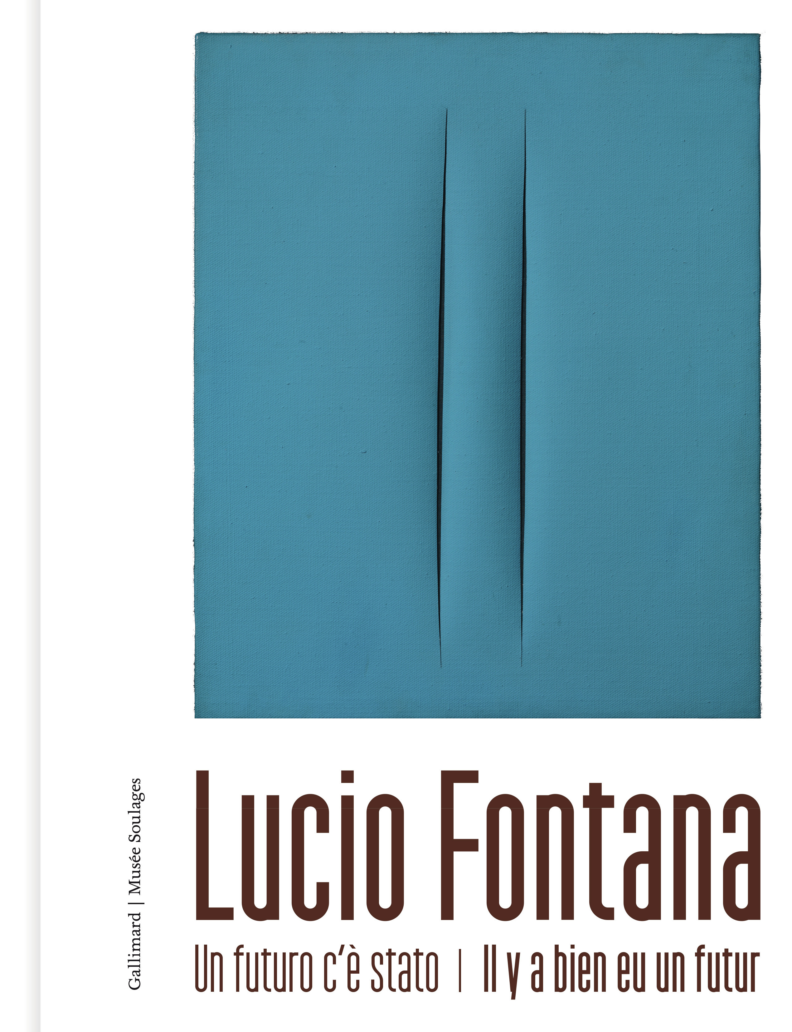 LUCIO FONTANA - UN FUTURO C´E STATO - IL Y A BIEN EU UN FUTUR