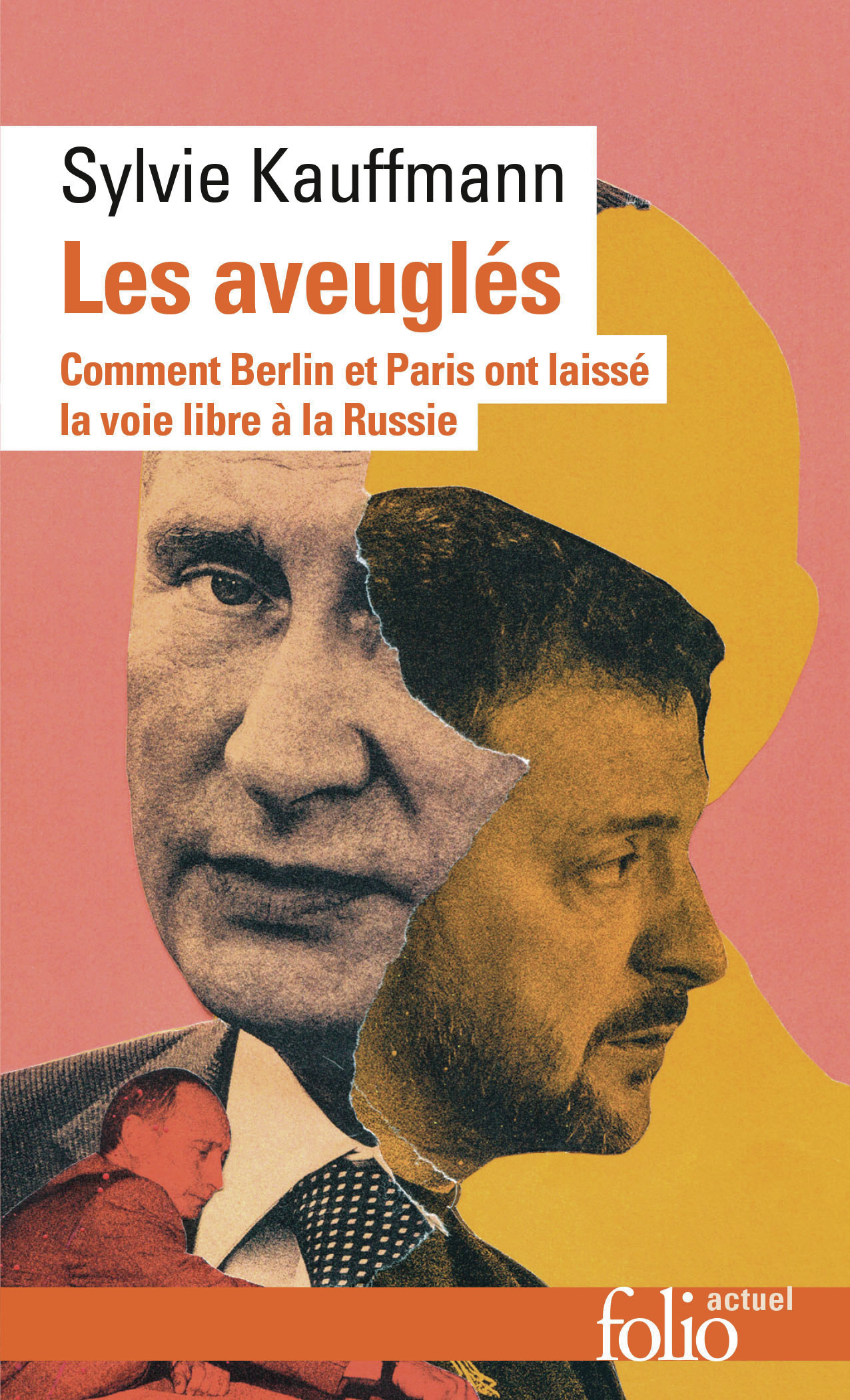 AVEUGLES - COMMENT BERLIN ET PARIS ONT LAISSE LA VOIE LIBRE A LA RUSSIE