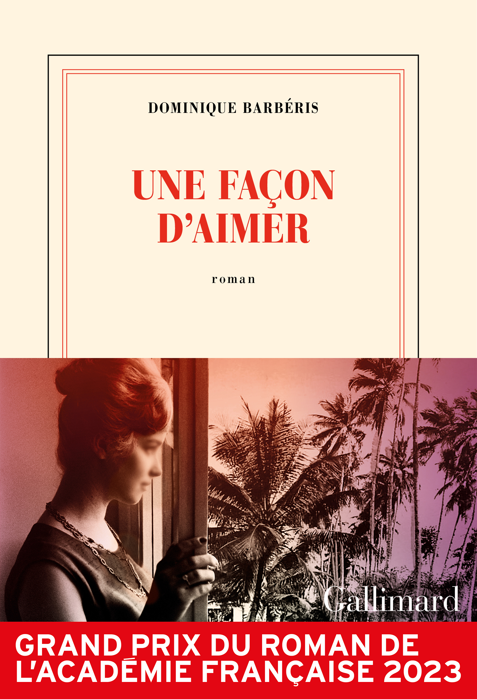 FACON D´AIMER - PRIX DU ROMAN DE L´ ACADEMIE FRANCAISE 2023