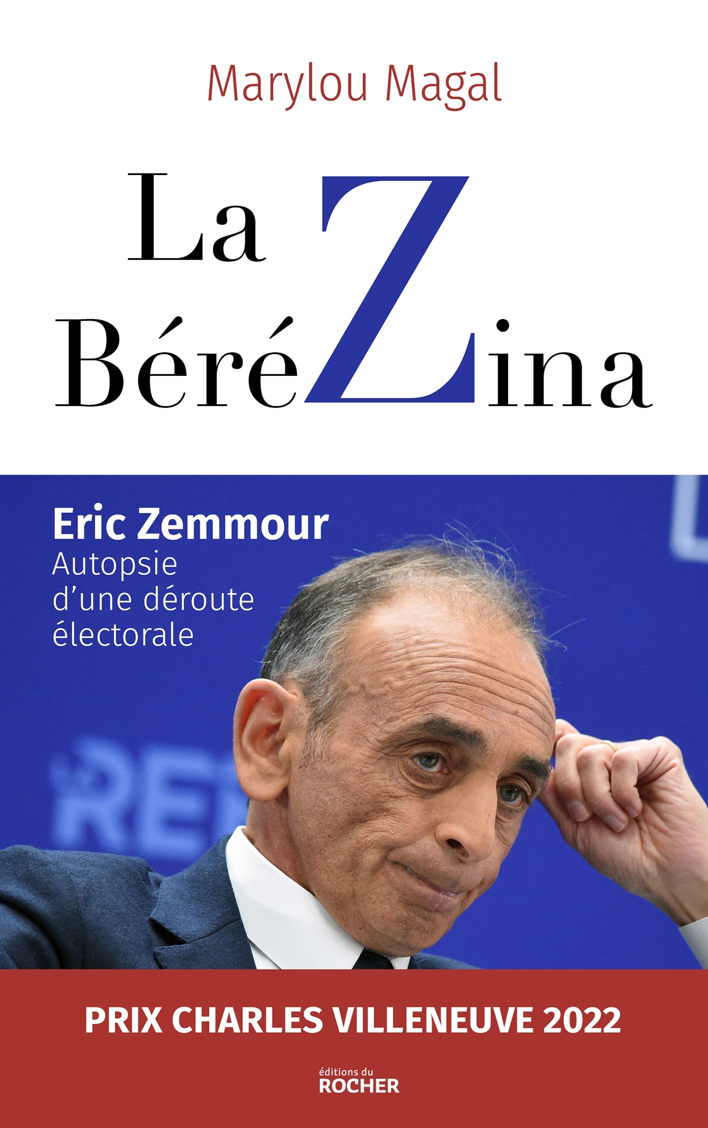 BEREZINA - ERIC ZEMMOUR : AUTOPSIE D´UNE DEROUTE ELECTORALE