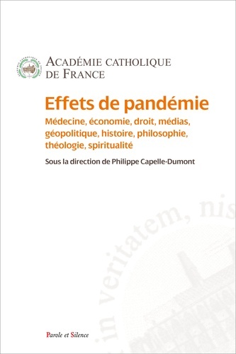EFFETS DE PANDEMIE - MEDECINE, ECONOMIE, DROIT, MEDIAS, GEOPOLITIQUE, HISTOIRE, PHILOSOPHIE, THEOLOG