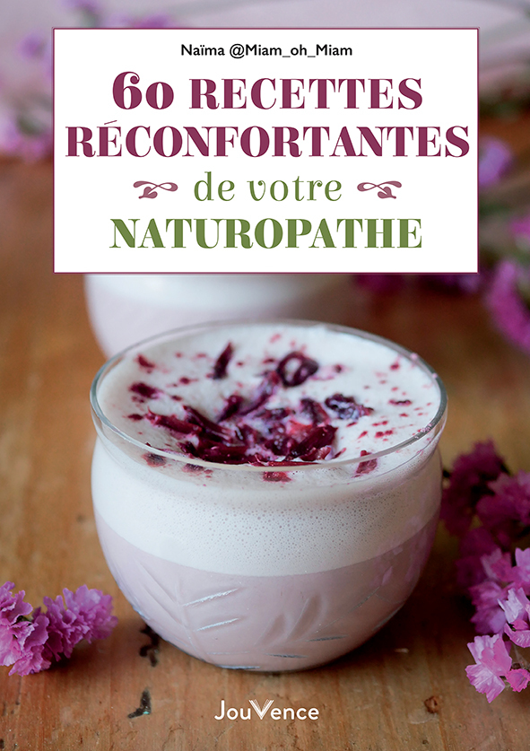 60 RECETTES RECONFORTANTES DE VOTRE NATUROPATHE