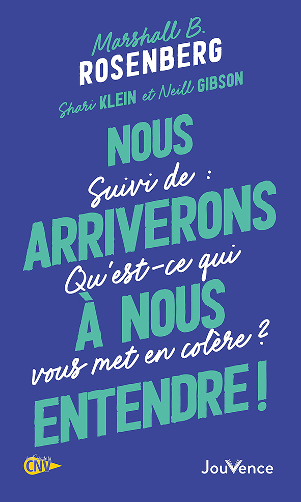NOUS ARRIVERONS A NOUS ENTENDRE ! - SUIVI DE : QU´EST-CE QUI VOUS MET EN COLERE ?