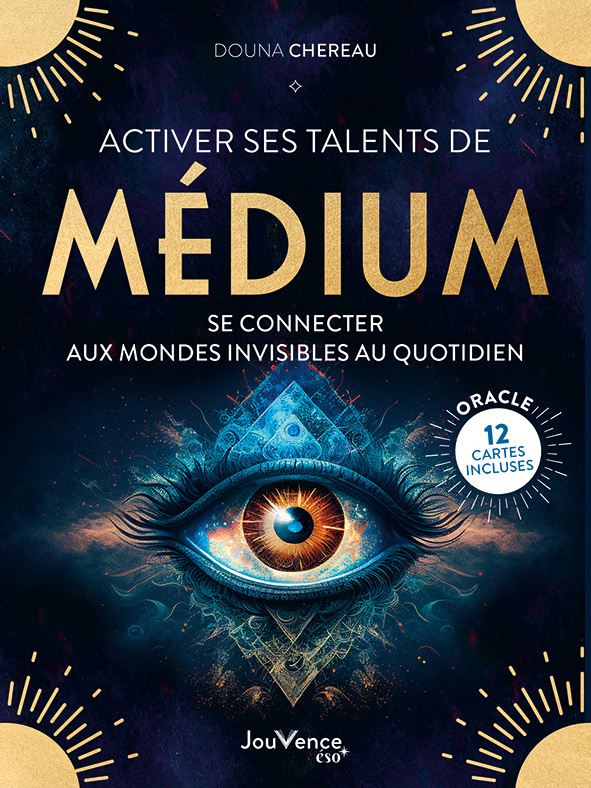 ACTIVER SES TALENTS DE MEDIUM - SE CONNECTER AUX MONDES INVISIBLES AU QUOTI